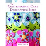 The Contemporary Cake Decorator's Bible